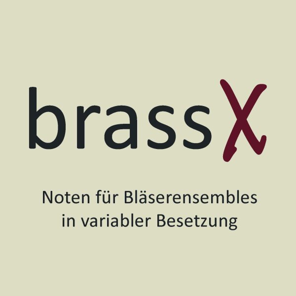 &quot;BrassX&quot; - Noten für Bläserensemble